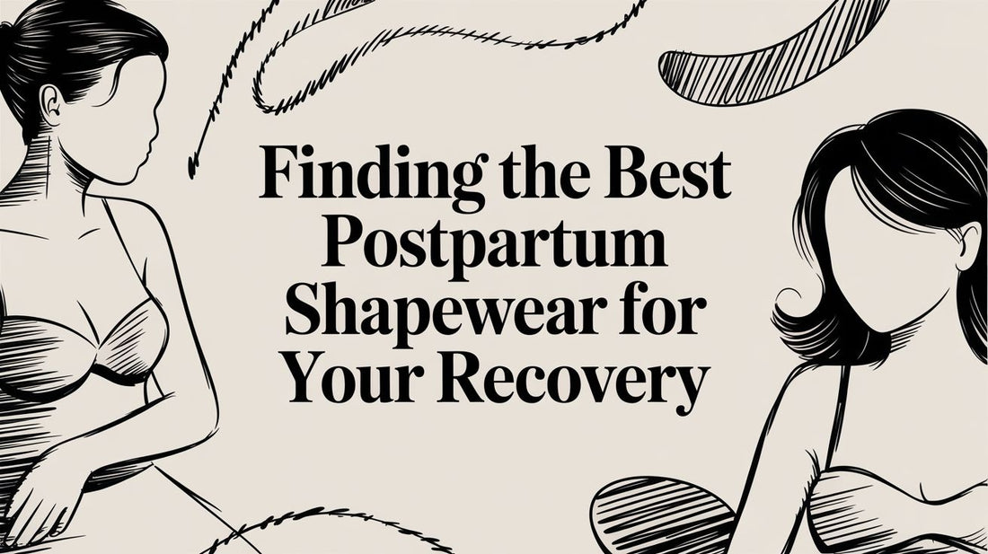 Finding the Best Postpartum Shapewear for Your Recovery